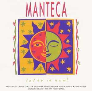 Manteca: Later Is Now! (1992)