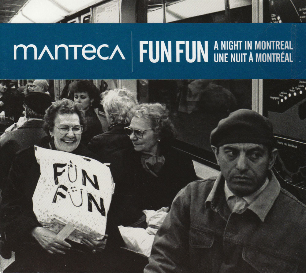 Manteca: Fun Fun - A Night in Montreal - 2008